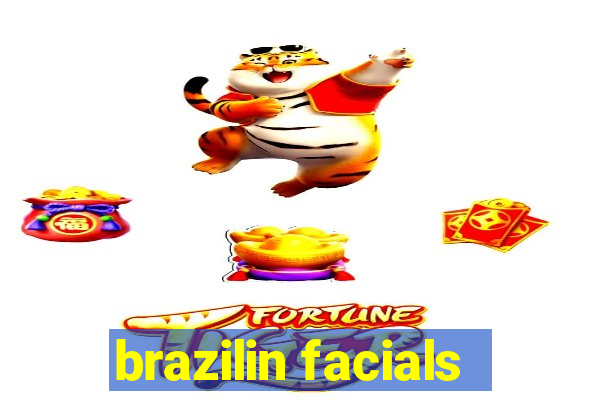 brazilin facials